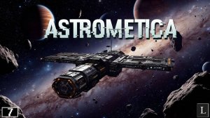 Заминированный космос! Главное не вызвать цепную реакцию. Astrometica #7