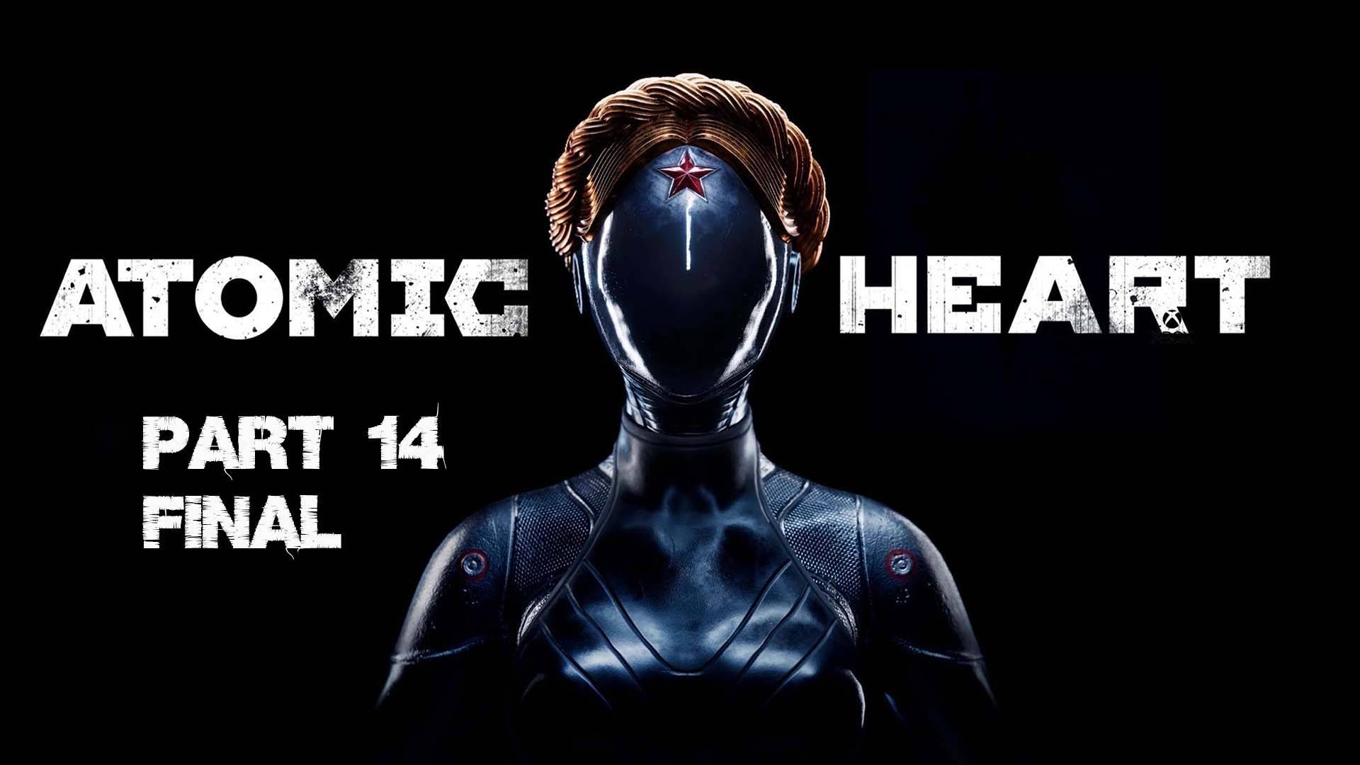 Atomic Heart part 14 Final