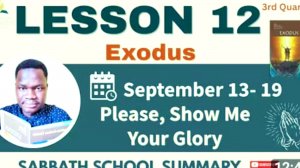 Урок 12: "Покажи мне славу Твою" Субботняя школа в кратком изложении*