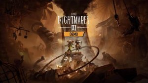 Little Nightmares III. Демоверсия.