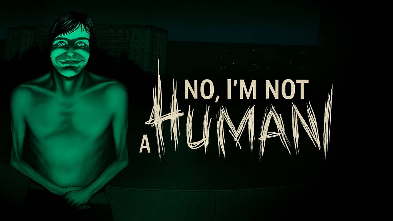 No, I'm not a Human | Новая хоррор-новелла от Trioskaz