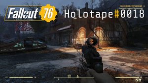 Fallout 76. Holotape#0018. (PC)