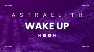 Astraelith - Wake Up(Original mix)