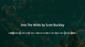 🎬 Into The Wilds by Scott Buckley | No Copyright Sounds (NCS)