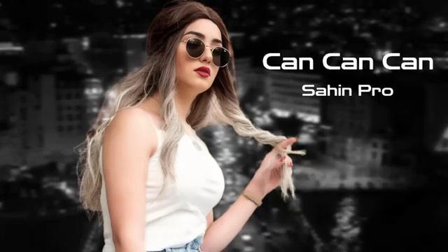 Sahin Pro Can Can Can 2025 Yeni _Remix смотреть онлайн