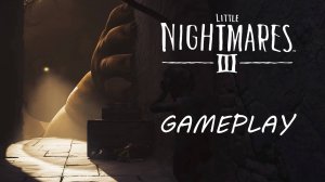 Little Nightmares III - ОГРОМНЫЙ ПУПС//ОБЗОР ГЕЙМПЛЕЯ