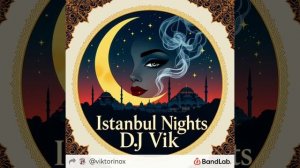 Istambul Nights - DJ Vik