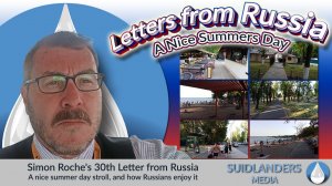 Simon Roche's 30th Letter from Russia 2025-07-10 - Mariupol, Russia