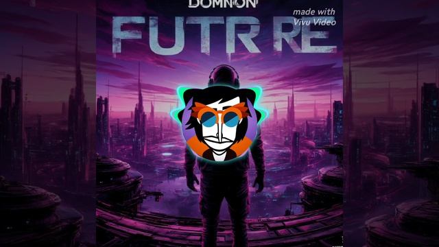 Dominion - Future (Future Bass)