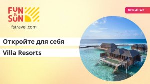 Цена и качество: откройте для себя Villa Resorts