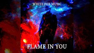 White Fox Music - Flame in you релиз 04.10.2025