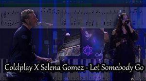 Coldplay X Selena Gomez - Let Somebody Go [Piano Tutorial | Sheets | MIDI] Synthesia