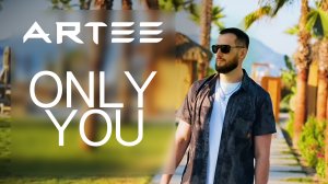 ARTEE - Only you