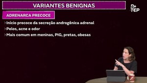 6_Puberdade precoce - Variantes benignas do desenvolvimento puberal.mp4
