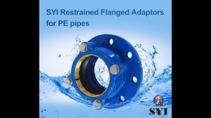 SYI Restrained Flanged Adaptors for PE pipes