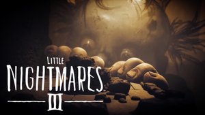 КОШМАРЫ ВЫШЛИ! ► Little Nightmares III