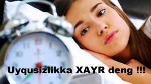 Uyqusizlikka qarshi kurashishning 17 usuli - Juda samarali !!!