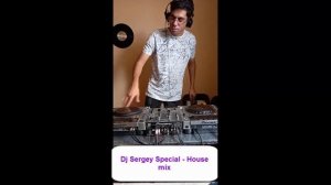 Dj Sergey Special House mix