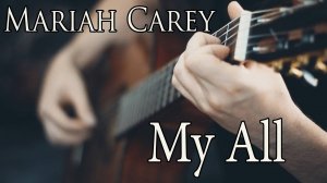 Mariah Carey - My All На гитаре + табы