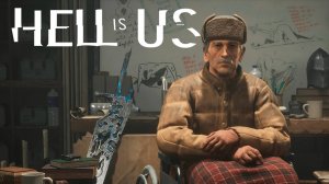 Hell is Us #6 - Сложные загадки