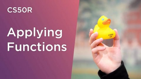 Lecture 3 - Applying Functions - Introduction to Programming with R - Harvard University