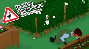 Точно один день из моей жизни! - Untitled Goose Game by House House.