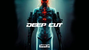 Cyberpunk / Midtempo / Industrial beat  "Deep Cut"
