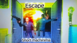 escape - short machinima