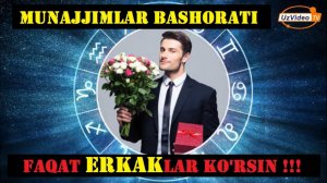 Munajjimlar bashorati erkaklar uchun - Ayollar ko'rmasin !!!