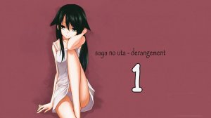 Saya no uta - Derangement (Песнь Сайи: психоз) #1 Трудный пациент