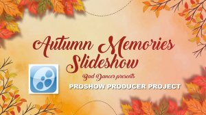 Free ProShow Producer Template - Autumn Memories Slideshow ID08102023