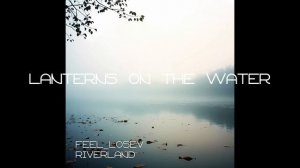 Feel_Losev - Lanterns on the Water (nature ambient / lo-fi / музыка для работы, сна и отдыха)