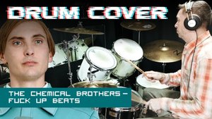 The Chemical Brothers – F**k Up Beats (Drum Cover)