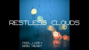 Feel_Losev - Restless Clouds (nature ambient / lo-fi / музыка для работы, сна и отдыха)