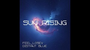 Feel_Losev - Sun Rising (nature ambient / lo-fi / музыка для работы, сна и отдыха)