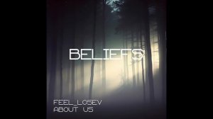 Feel_Losev - Beliefs (nature ambient / lo-fi / музыка для работы, сна и отдыха)