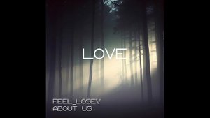 Feel_Losev - Love (nature ambient / lo-fi / музыка для работы, сна и отдыха)