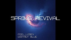 Feel_Losev - Spring Revival (nature ambient / lo-fi / музыка для работы, сна и отдыха)