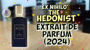 EX NIHILO HEDONIST EXTRAIT DE PARFUM (2024) - знакомство с новинкой / один вопрос - N.A.H.U.Y.A ?