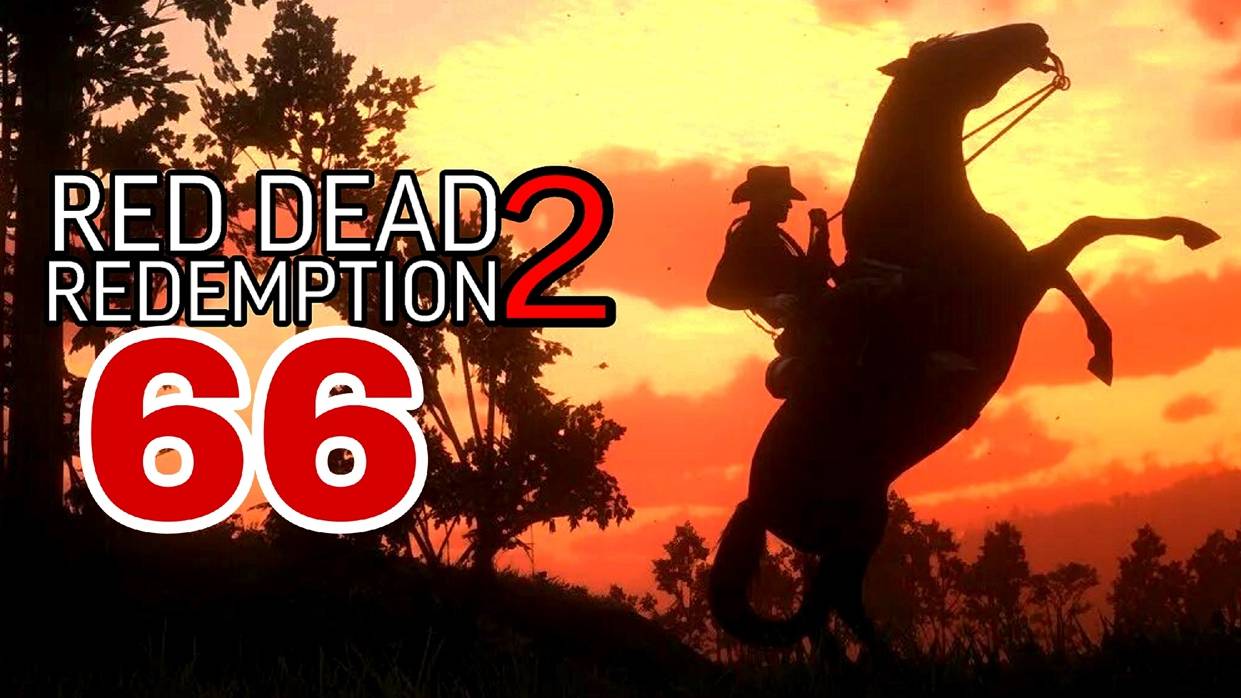 Red Dead Redemption 2 (2018) ~ Прохождение #66 ~ Блага цивилизации.