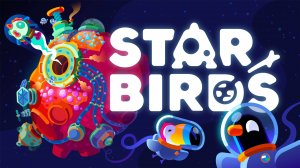 #1 Милая игра про космических ПТИЧЕК! Прохождение Star Birds