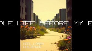 Feel_Losev - Whole Life Before My Eyes (nature ambient / lo-fi / музыка для работы, сна и отдыха)