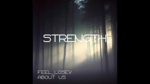 Feel_Losev - Strength (nature ambient / lo-fi / музыка для работы, сна и отдыха)