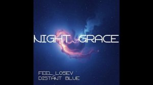 Feel_Losev - Night Grace (nature ambient / lo-fi / музыка для работы, сна и отдыха)