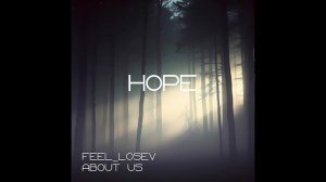 Feel_Losev - Hope (nature ambient / lo-fi / музыка для работы, сна и отдыха)