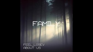 Feel_Losev - Family (nature ambient / lo-fi / музыка для работы, сна и отдыха)