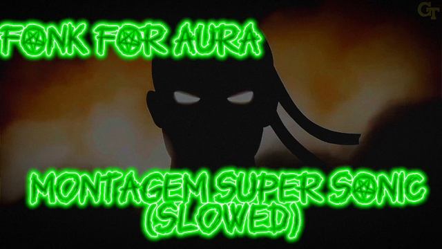 MONTAGEM SUPER SONIC (SLOWED) смотреть онлайн