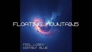 Feel_Losev - Floating Mountains (nature ambient / lo-fi / музыка для работы, сна и отдыха)
