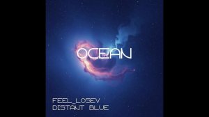 Feel_Losev - Ocean (nature ambient / lo-fi / музыка для работы, сна и отдыха)