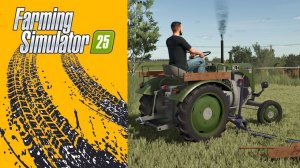 Ретро сенокос | Трактор Steyr 15 Series Classic | Farming Simulator 25 🐄🌻🌽